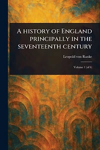 A History of England Principally the Seventeenth Century