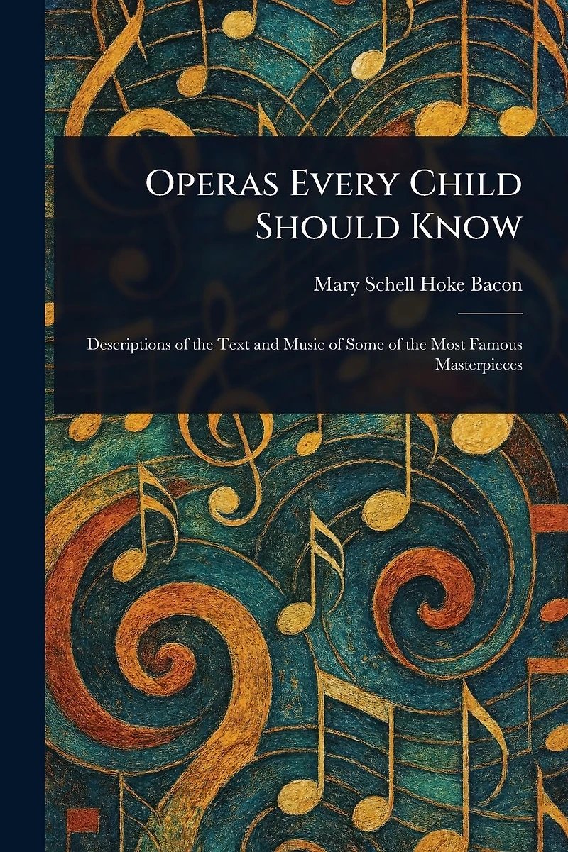 Operas Every Child Should Know (Illustrated)
