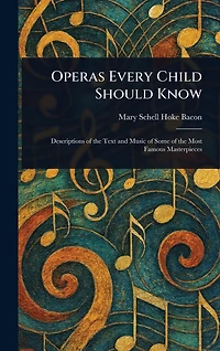 Operas Every Child Should Know (Illustrated)