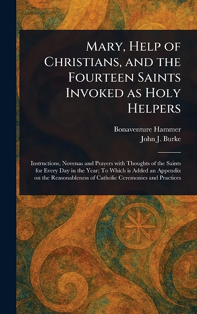 Mary, Help of Christians, and the Fourteen Saints Invoked as Holy Helpers