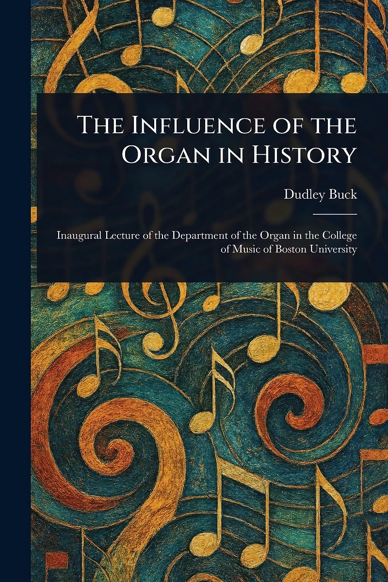 the Influence of Organ History [Illustrated]