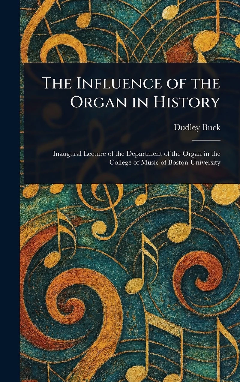 the Influence of Organ History [Illustrated]