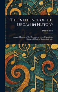 the Influence of Organ History [Illustrated]