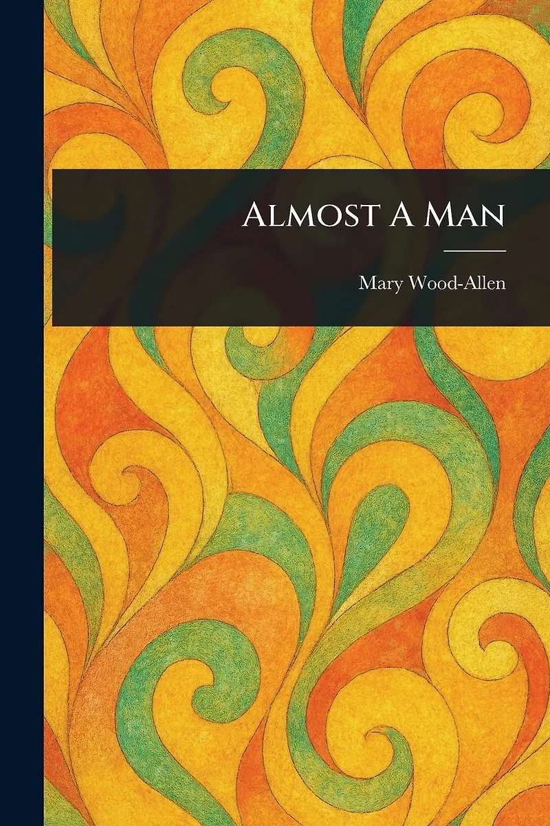 ALMOST A MAN