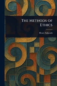 The Methods of Ethics