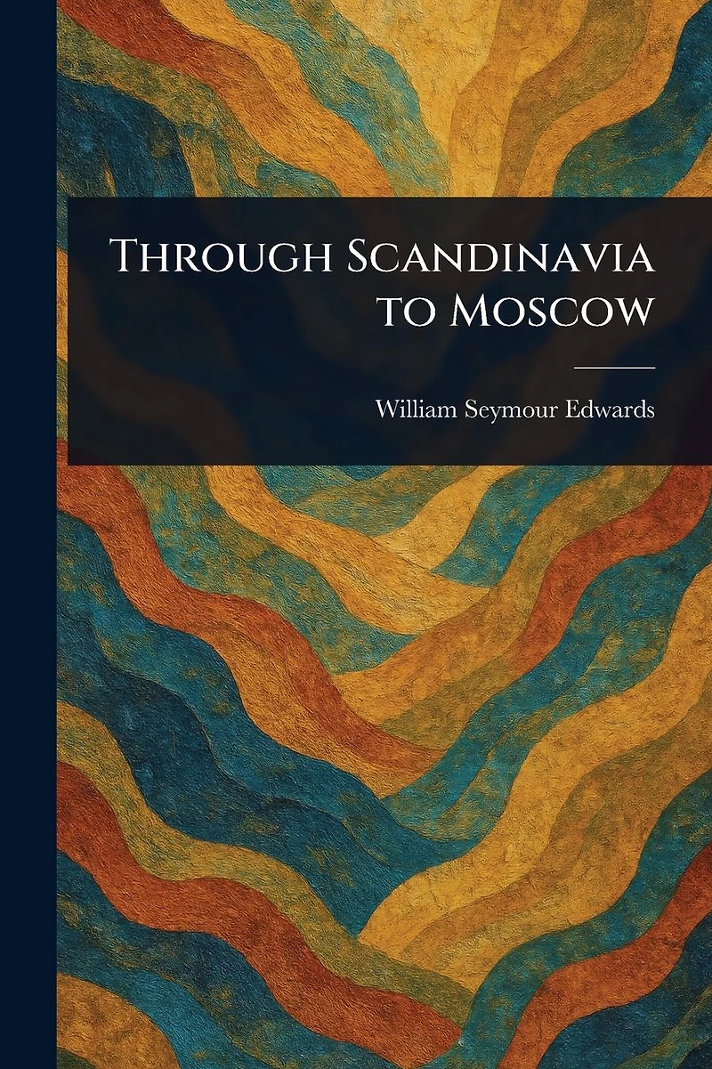 Through Scandinavia to Moscow