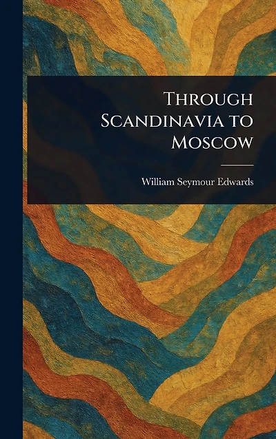 Through Scandinavia to Moscow