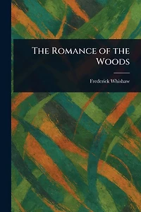 the Romance of Woods