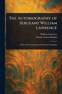 The Autobiography of Sergeant William Lawrence