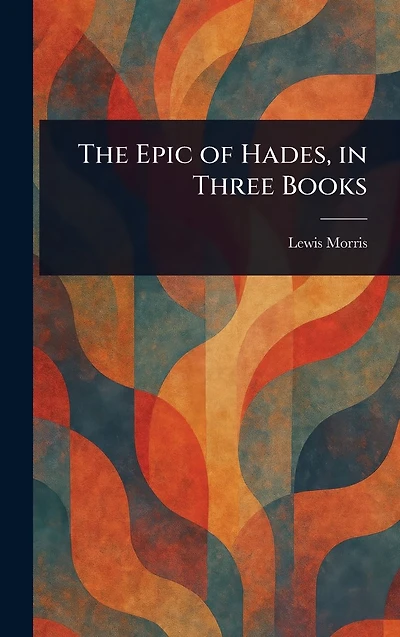The Epic of Hades, Three Books
