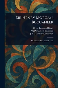 Sir Henry Morgan, Buccaneer