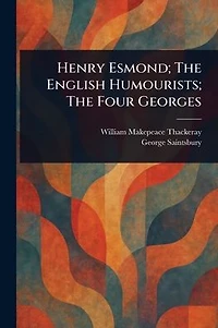 Henry Esmond; The English Humourists; Four Georges