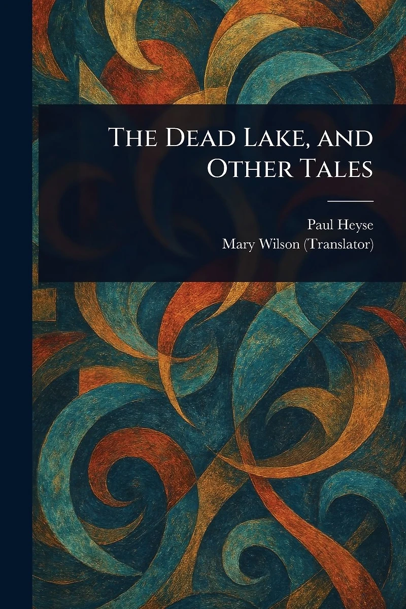The Dead Lake, and Other Tales