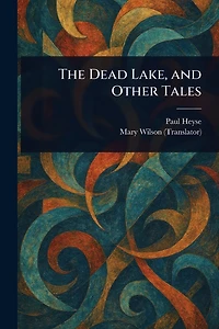 The Dead Lake, and Other Tales