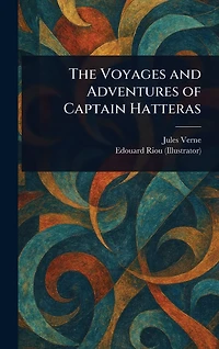 The Voyages and Adventures of Captain Hatteras