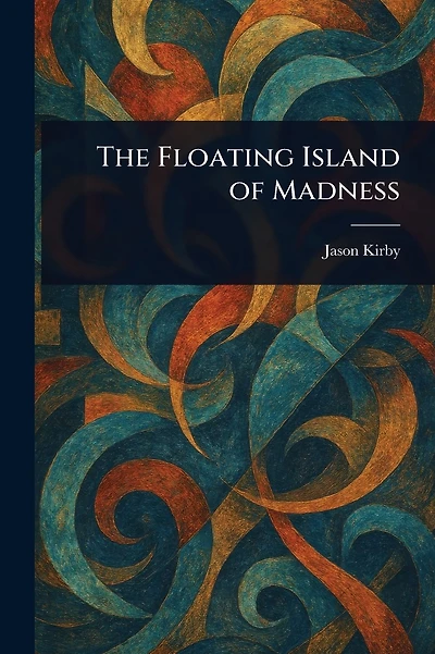 The Floating Island of Madness