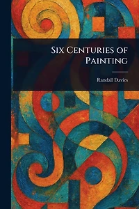 Six Centuries of Painting