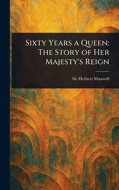 Sixty Years a Queen: The Story of Her Majesty's Reign