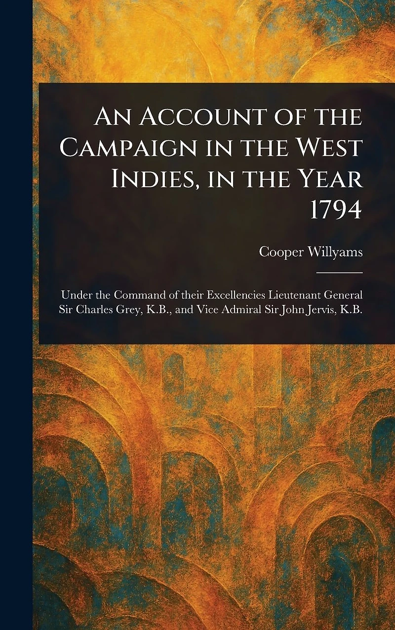 An Account of the Campaign West Indies, Year 1794