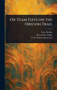 Ox-Team Days on the Oregon Trail