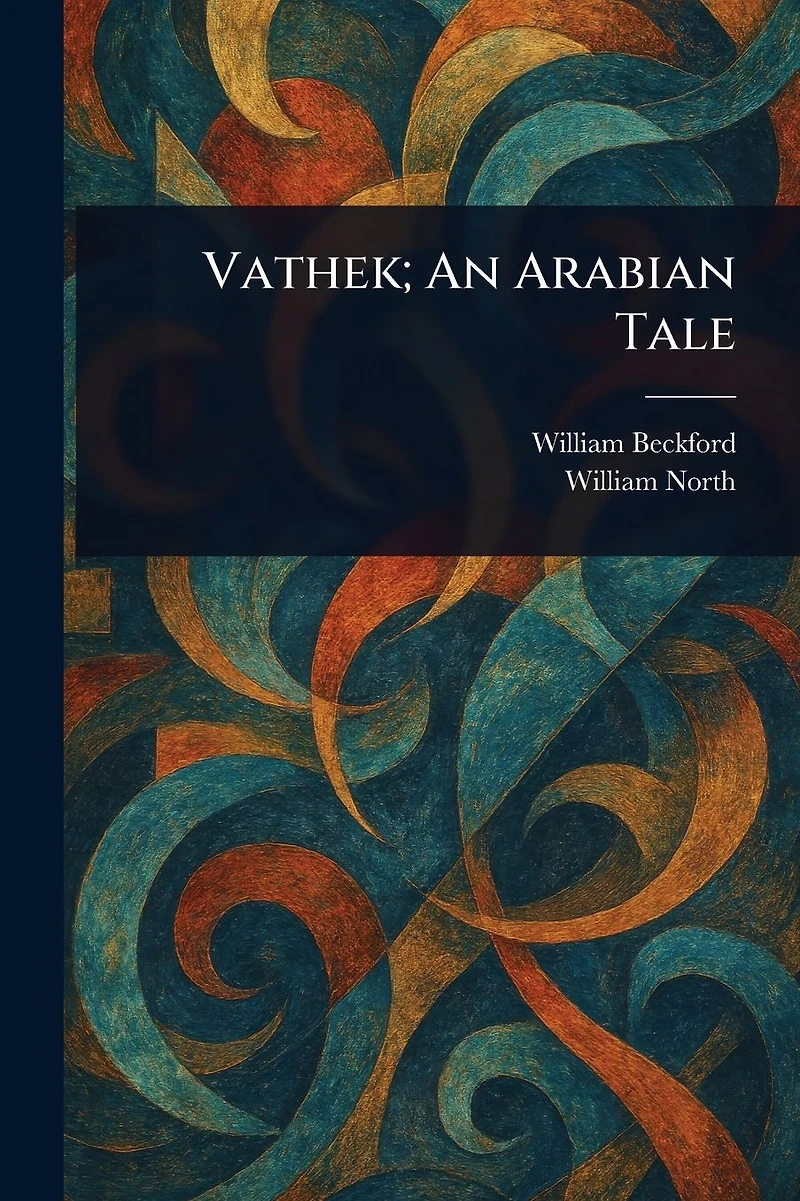 Vathek: An Arabian Tale