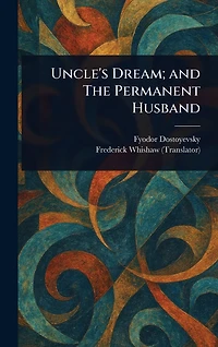 Uncle's Dream; and The Permanent Husband