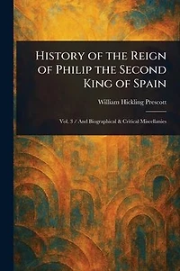 History of the Reign Philip Second, King Spain (Classic Reprint)