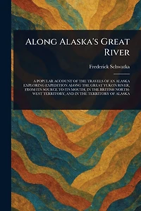 Along Alaska's Great River (Illustrated)