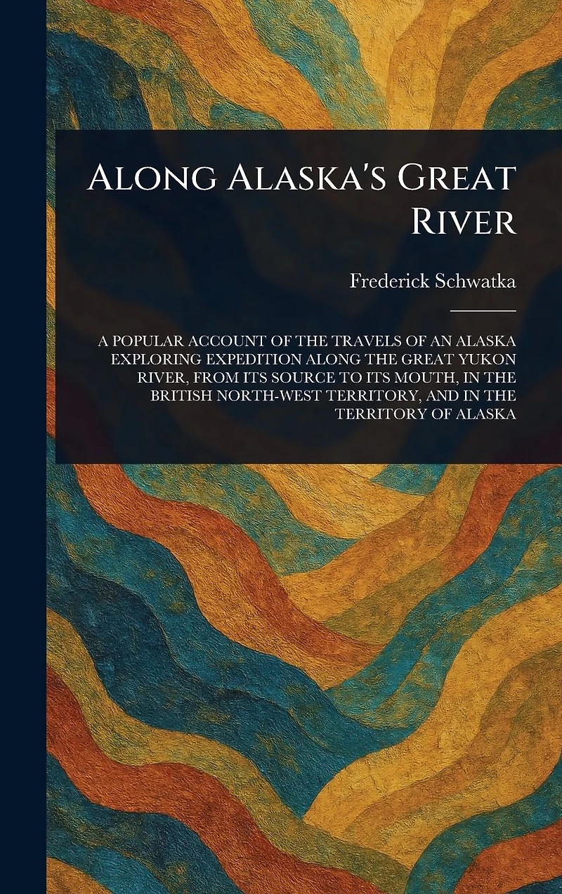 Along Alaska's Great River (Illustrated)