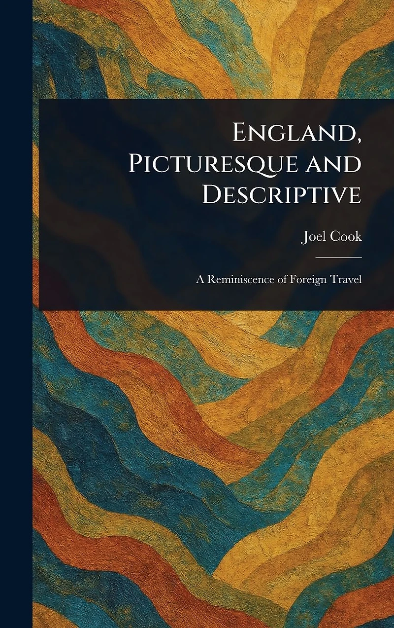 England, Picturesque and Descriptive