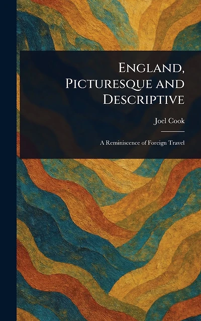 England, Picturesque and Descriptive