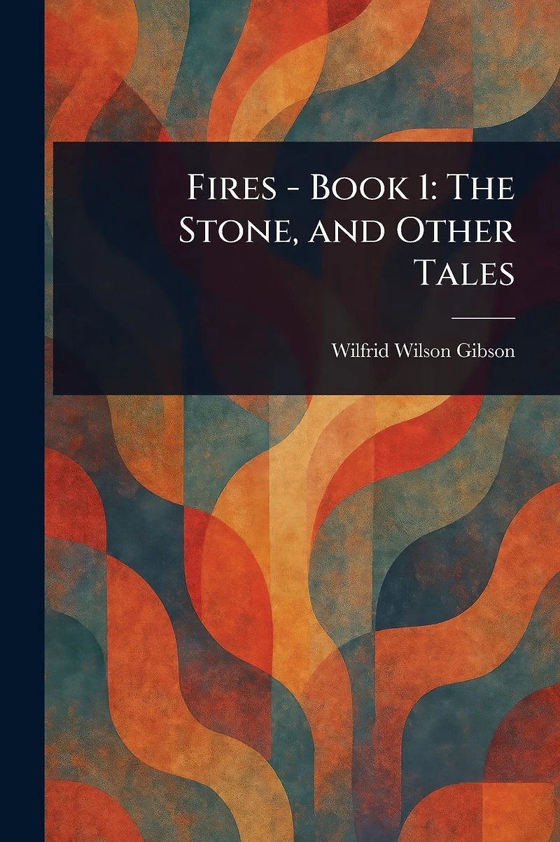 Fires - Book 1: The Stone, and Other Tales