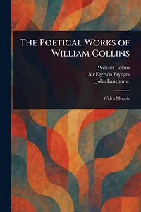 The Poetical Works of William Collins