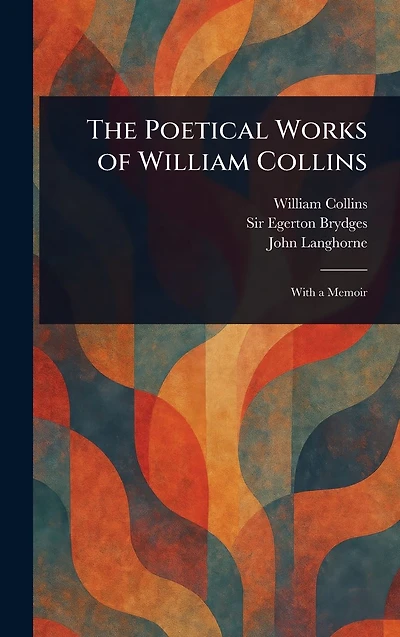 The Poetical Works of William Collins