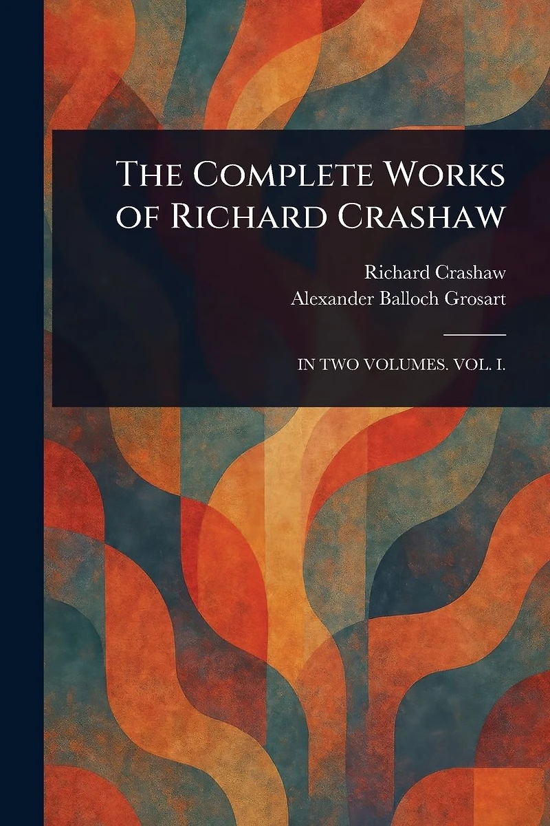 The Complete Works of Richard Crashaw