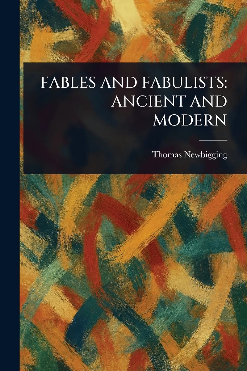 Fables and Fabulists: Ancient Modern