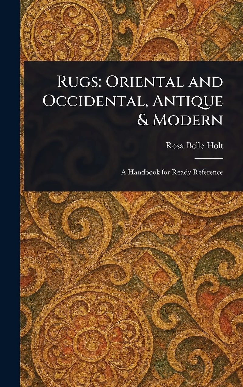Rugs: Oriental and Occidental, Antique & Modern