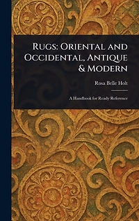 Rugs: Oriental and Occidental, Antique & Modern