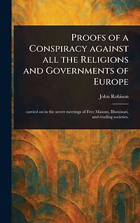 Proofs of a Conspiracy Against All the Religions and Governments Europe
