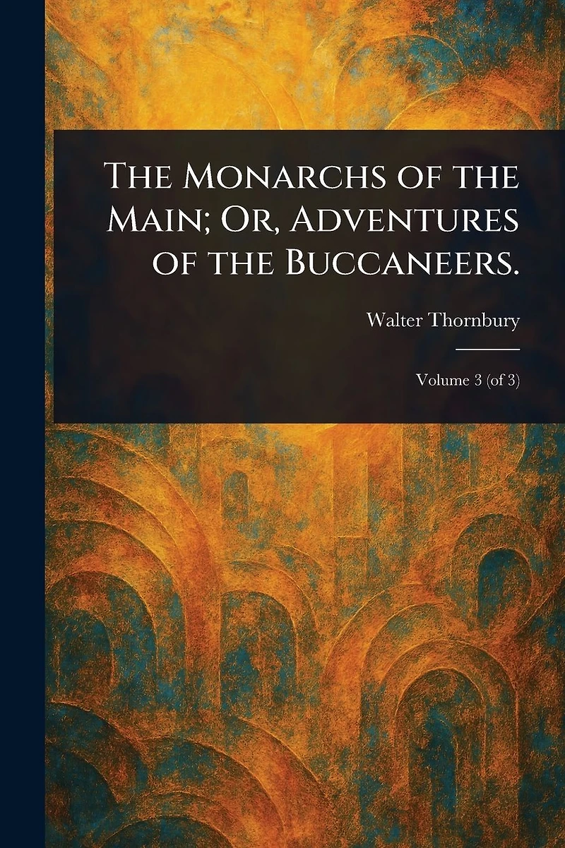 the Monarchs of Main; Or, Adventures Buccaneers.