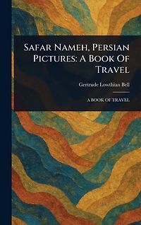 Safar Nameh, Persian Pictures: A Book Of Travel