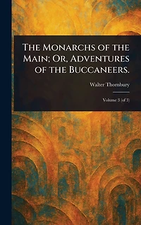 the Monarchs of Main; Or, Adventures Buccaneers.