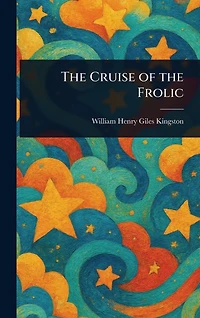 the Cruise of Frolic