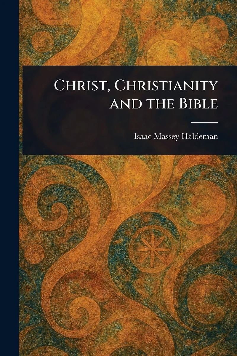 Christ, Christianity and the Bible