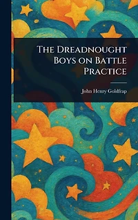The Dreadnought Boys on Battle Practice