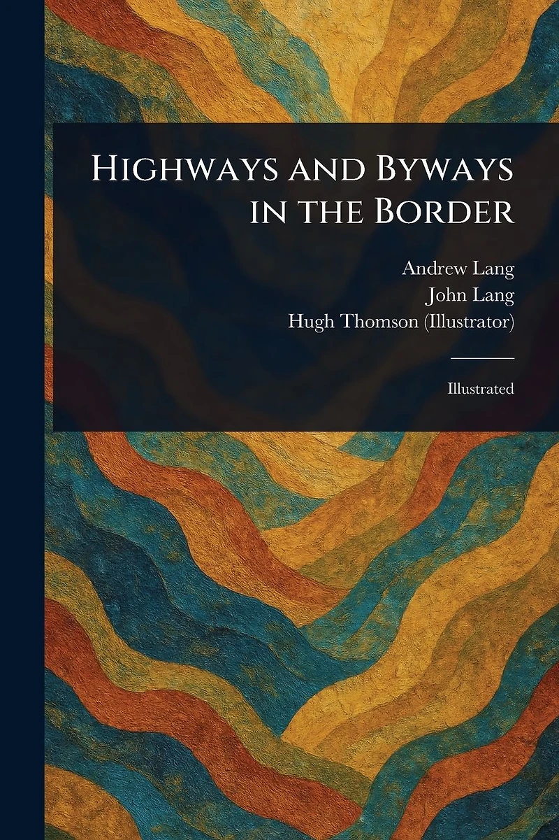 Highways and Byways The Border