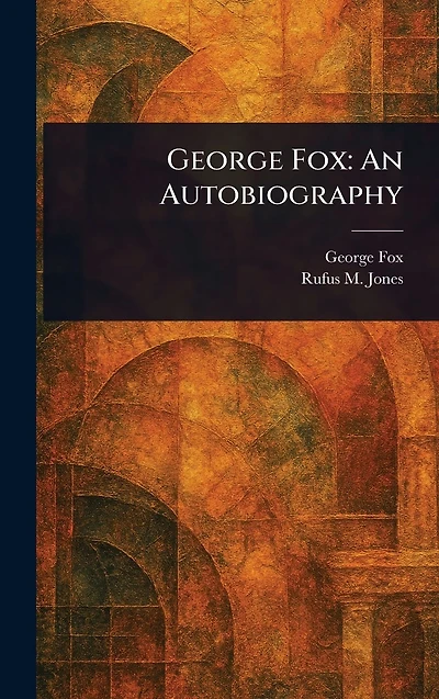 George Fox: An Autobiography