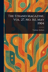 The Strand Magazine, Vol. 27, No. 161, May 1904