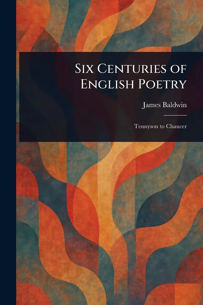 Six Centuries of English Poetry