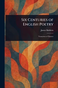 Six Centuries of English Poetry